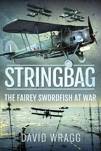 Book Review: STRINGBAG: THE FAIREY SWORDFISH AT WAR - David Wragg