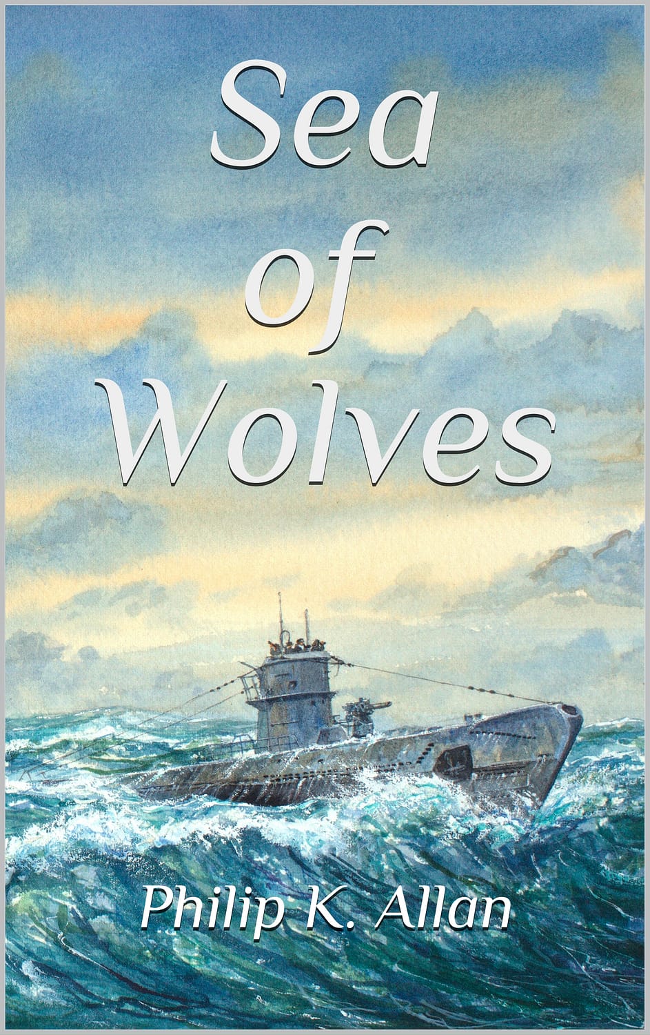 Sea of Wolves by Philip K Allan